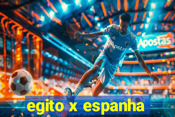 egito x espanha