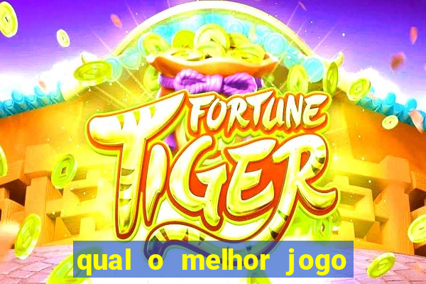 qual o melhor jogo para jogar e ganhar dinheiro