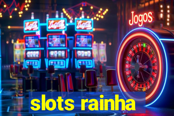 slots rainha