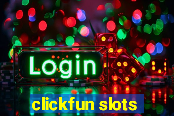 clickfun slots