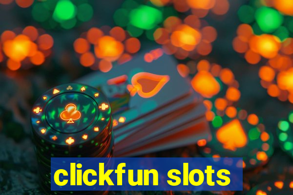 clickfun slots