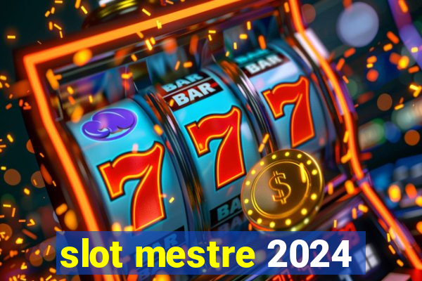 slot mestre 2024