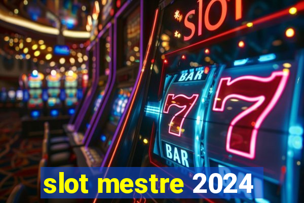 slot mestre 2024