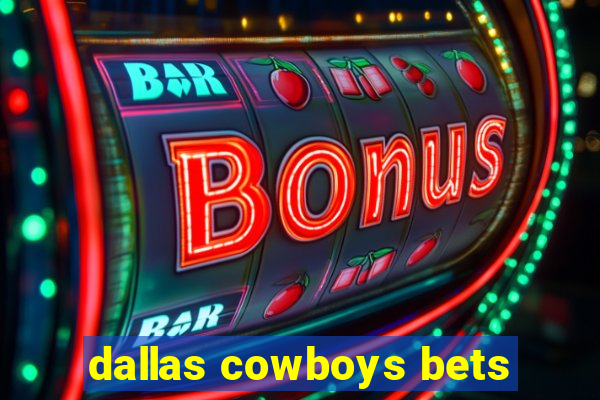 dallas cowboys bets