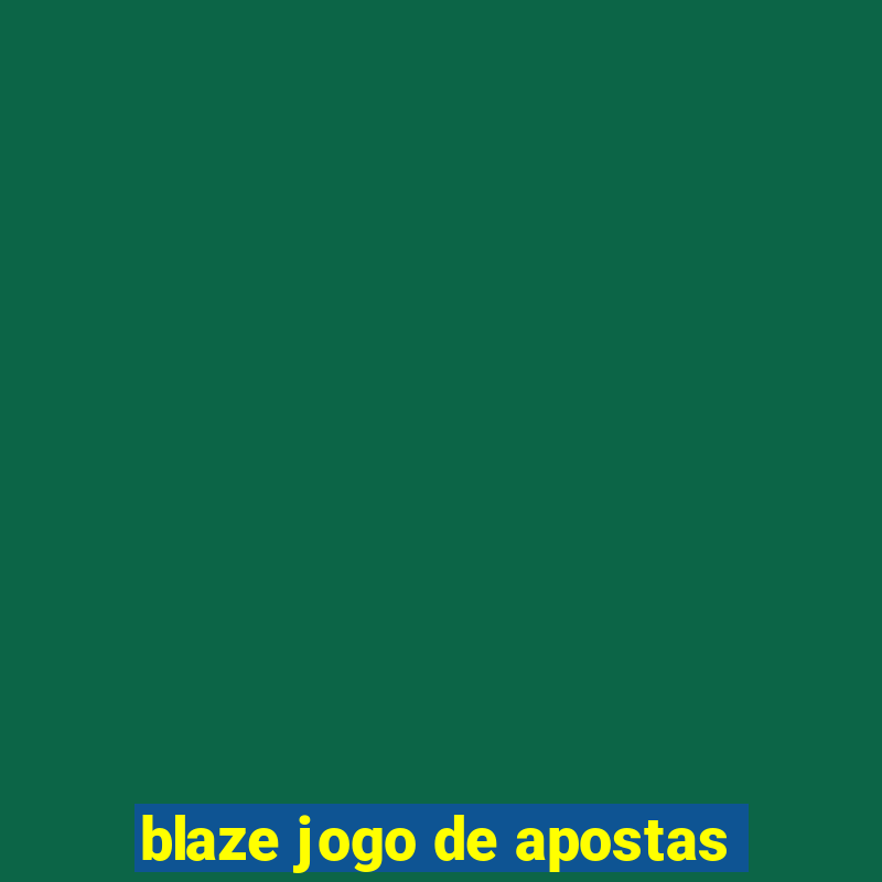 blaze jogo de apostas