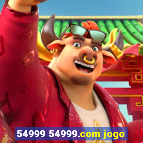 54999 54999.com jogo