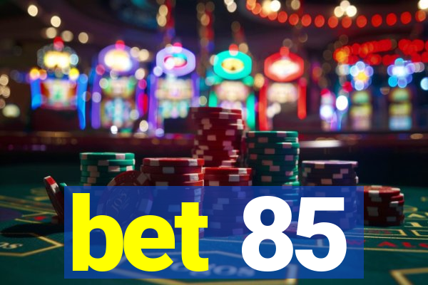 bet 85