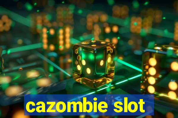 cazombie slot