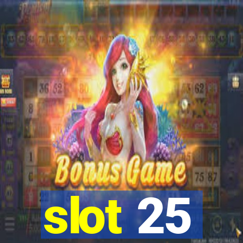 slot 25