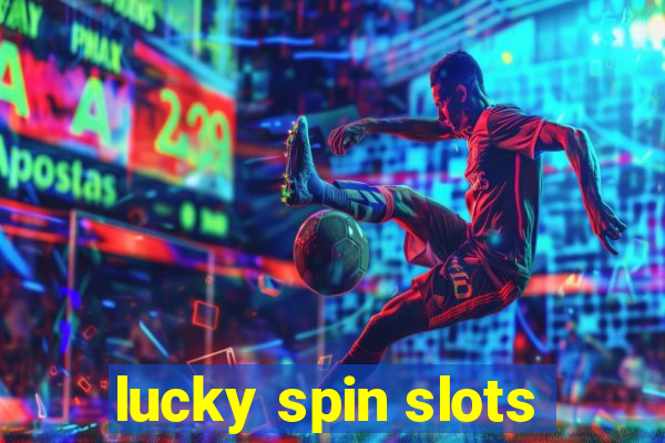 lucky spin slots