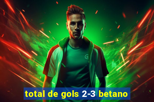 total de gols 2-3 betano