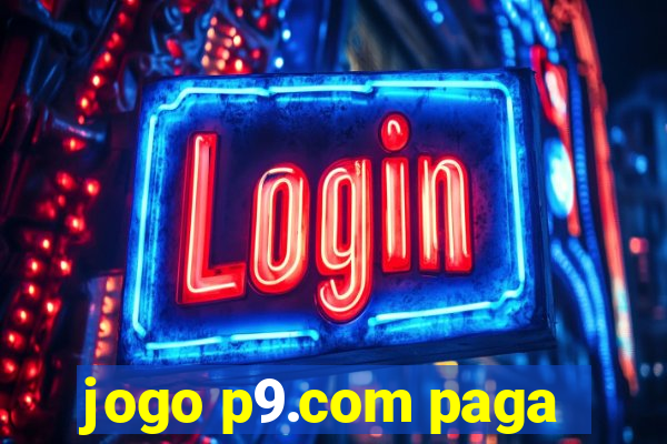 jogo p9.com paga