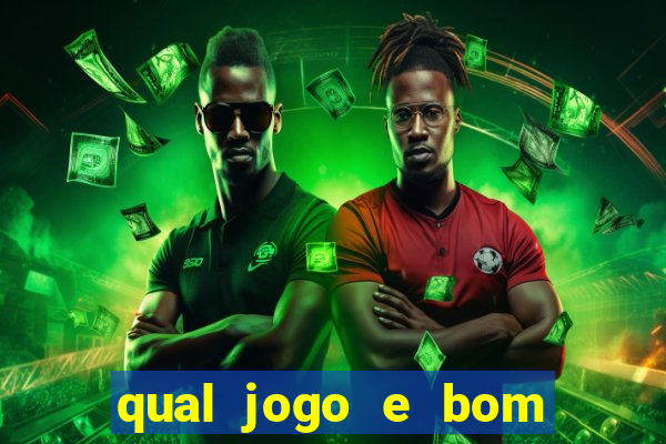 qual jogo e bom para ganhar dinheiro