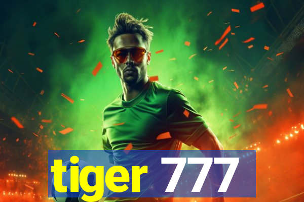 tiger 777