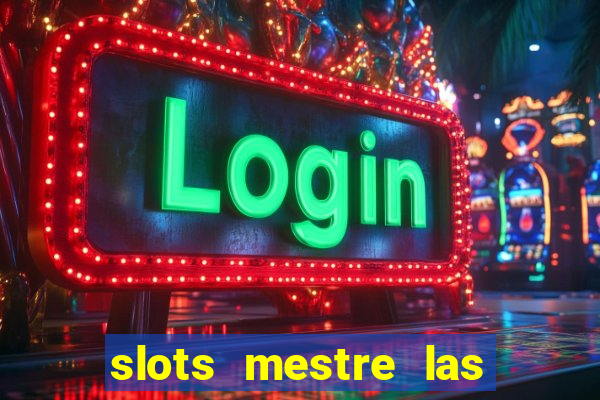 slots mestre las vegas 777