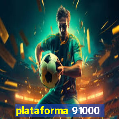 plataforma 91000