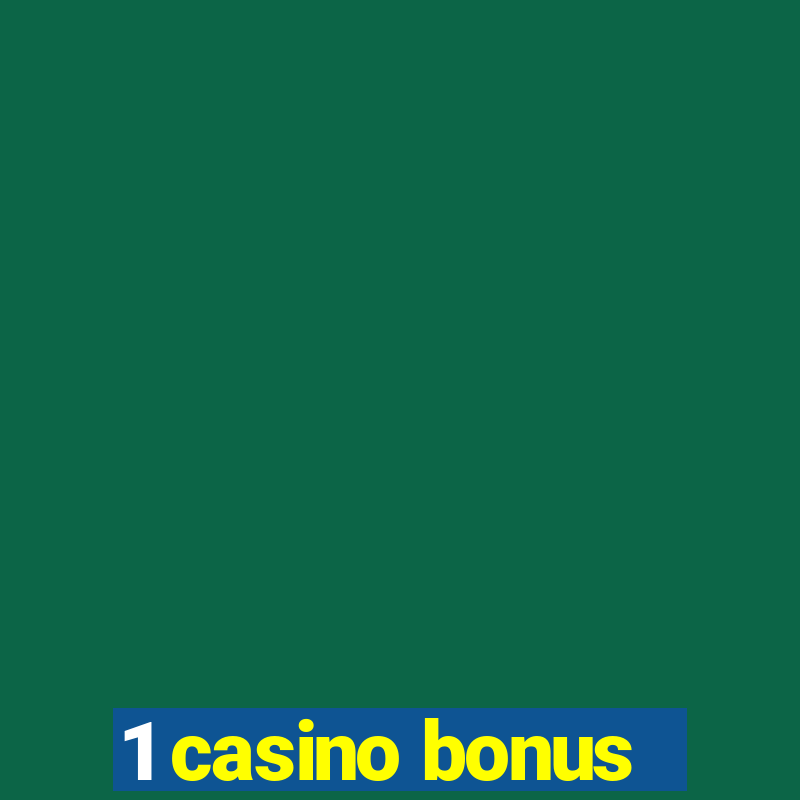 1 casino bonus