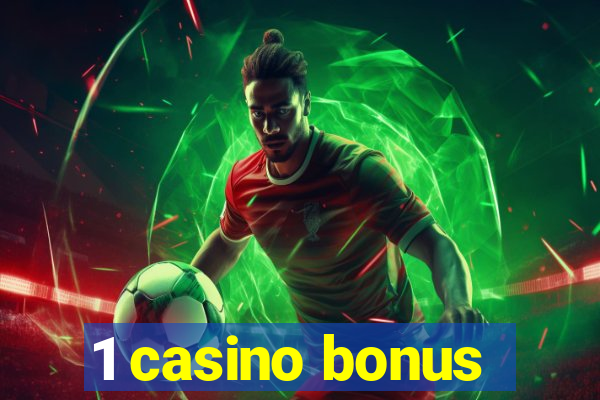 1 casino bonus