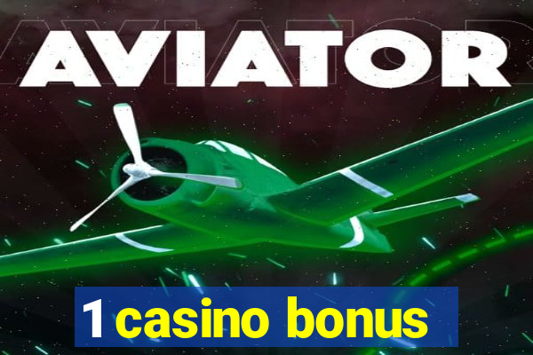 1 casino bonus