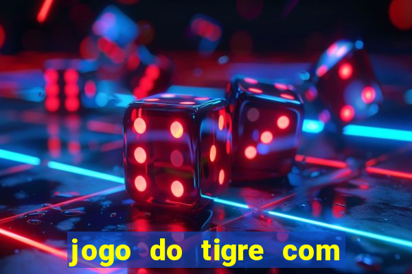 jogo do tigre com depósito de 5 reais