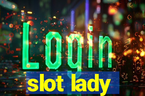 slot lady