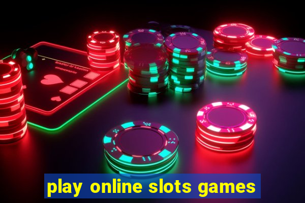 play online slots games