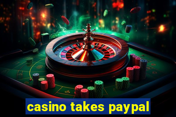 casino takes paypal