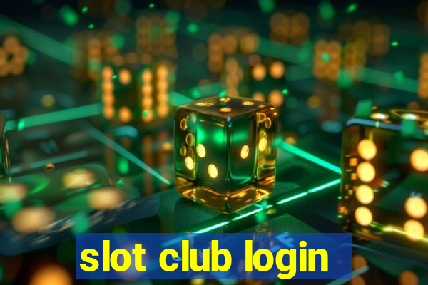 slot club login