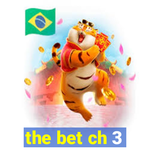 the bet ch 3