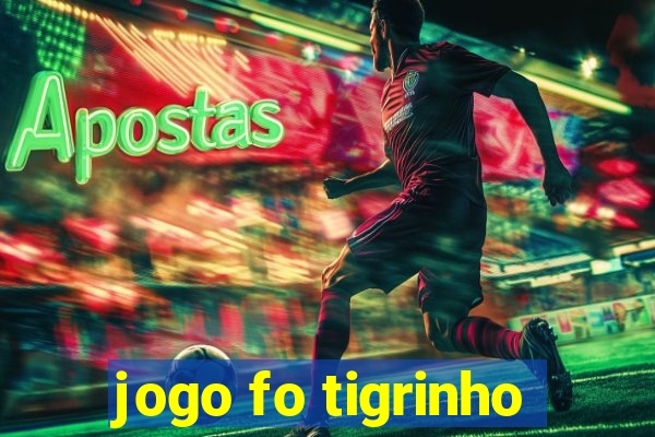 jogo fo tigrinho