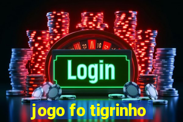 jogo fo tigrinho