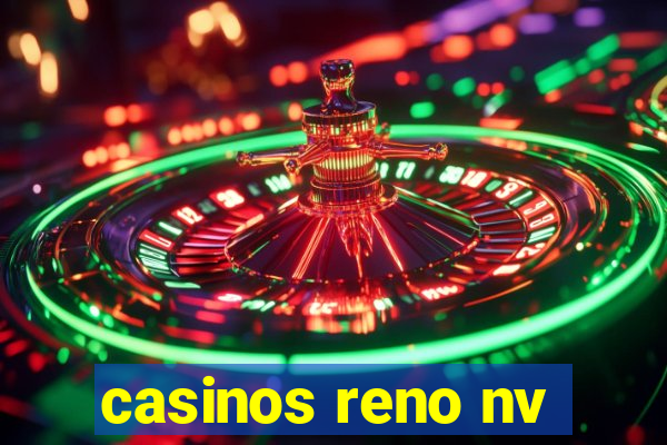 casinos reno nv