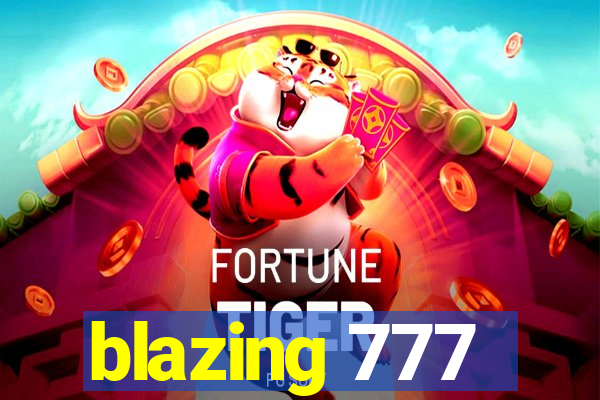 blazing 777