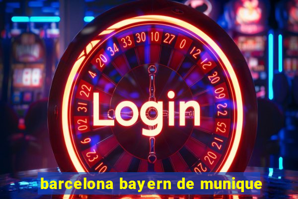 barcelona bayern de munique