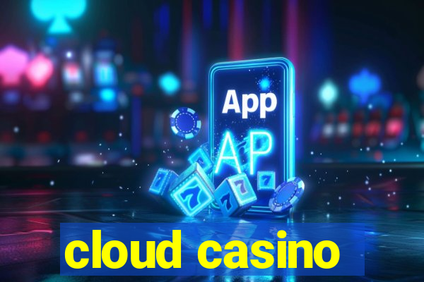 cloud casino