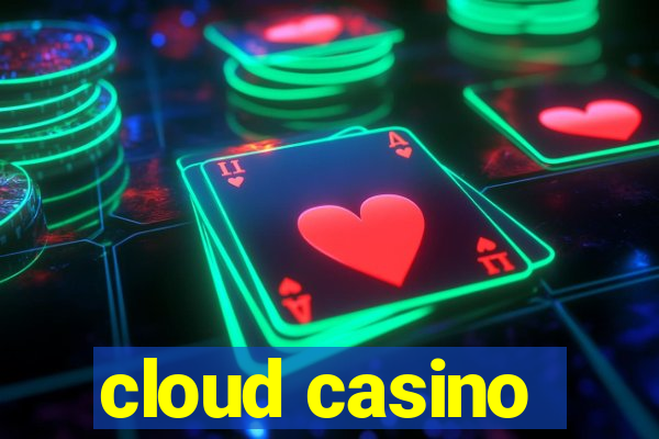 cloud casino