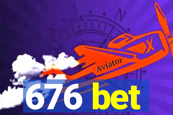 676 bet