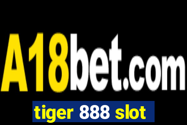 tiger 888 slot