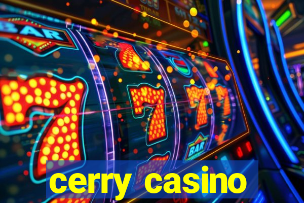 cerry casino