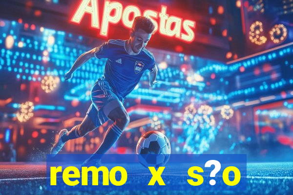 remo x s?o bernardo palpite