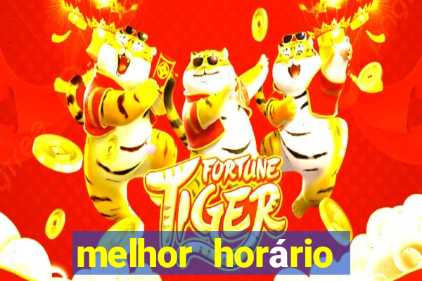 melhor horário para jogar fortune tiger tarde