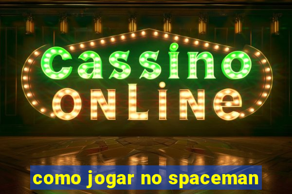 como jogar no spaceman