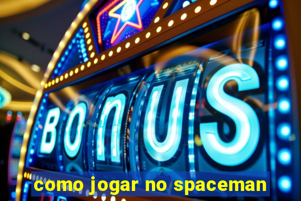 como jogar no spaceman