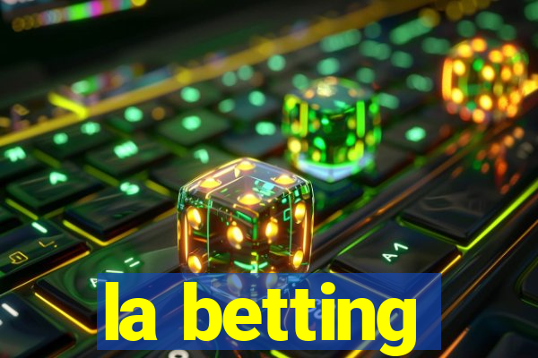 la betting