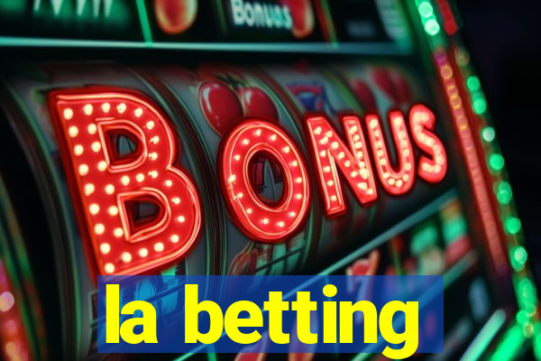 la betting