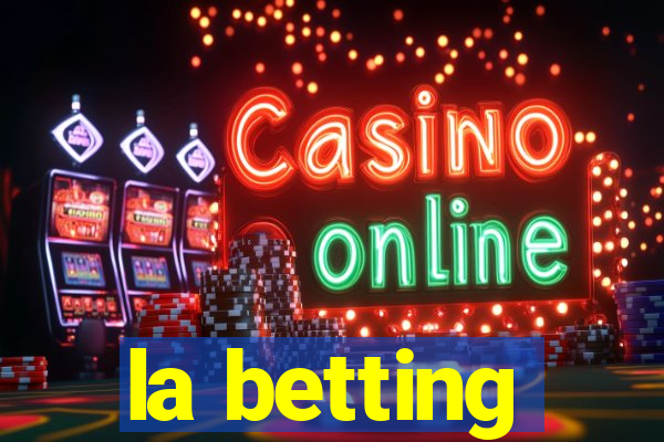 la betting