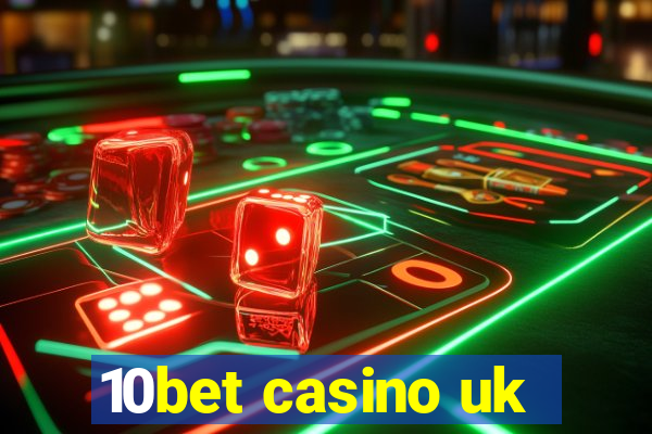 10bet casino uk