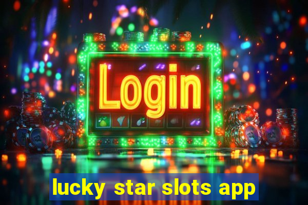 lucky star slots app