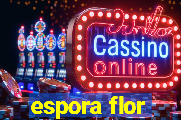 espora flor