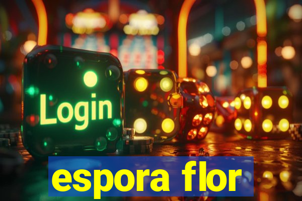 espora flor